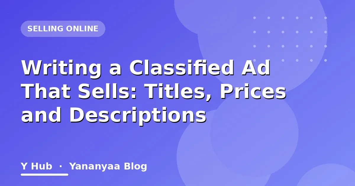 Writing a Classified Ad That Sells: Titles, Prices and Descriptions